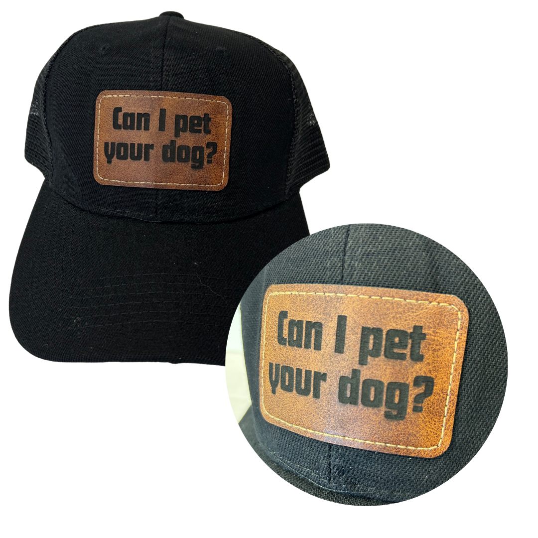Can I Pet Your Dog? - Engraved Leatherette Hat